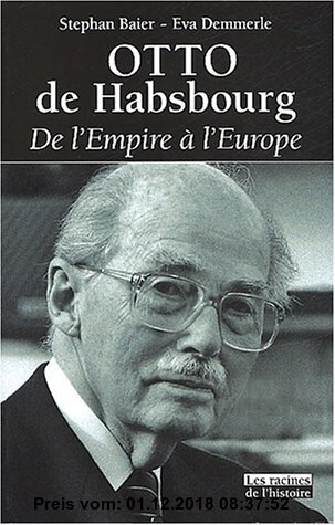 Gebr. - Otto de Habsbourg: De l'Empire à l'Europe