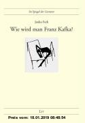 Gebr. - Wie wird man Franz Kafka?: Drei Essays