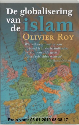 Gebr. - De globalisering van de islam / druk 2 (Kennis, openbare mening, politiek)