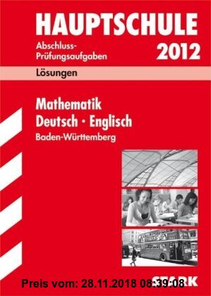 Gebr. - Lösungsheft Sammelband Mathematik · Deutsch · Englisch 2012. Abschluss-Prüfungsaufgaben Hauptschule Baden-Württemberg: Abschluss-Prüfungsaufga