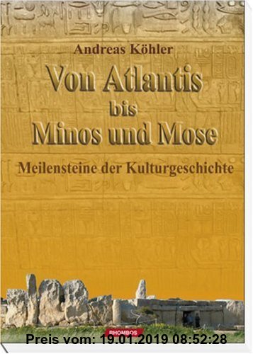 Gebr. - Von Atlantis bis Minos und Mose: Meilensteine der Kulturgeschichte