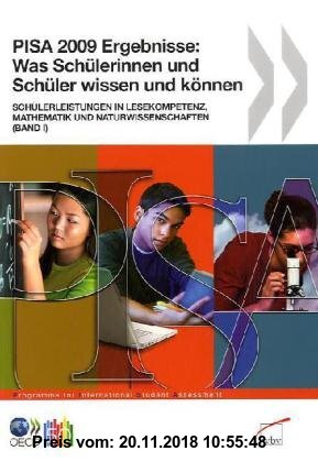 Gebr. - PISA 2009 - Band 1 Was Schülerinnen und Schüler wissen und können: Schülerleistungen in Lesekompetenz, Mathematik und Naturwissenschaften