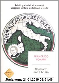 Gebr. - Dopotutto non è brutto. Artisti, grattacieli ed ecomostri: viaggio in un'Italia più bella del previsto