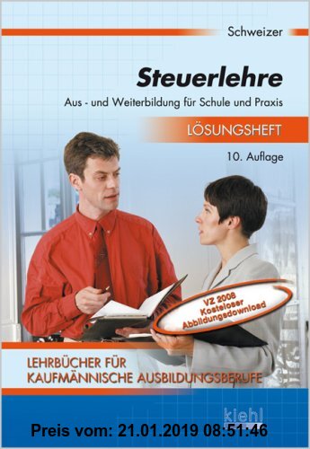 Gebr. - Steuerlehre: Steuerlehre - Lösungsheft: Aus- und Weiterbildung für Schule und Praxis