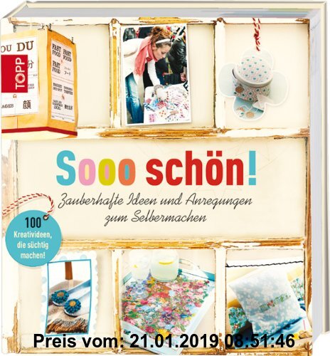 Gebr. - Sooo schön!: Zauberhafte Ideen und Anregungen zum Selbermachen