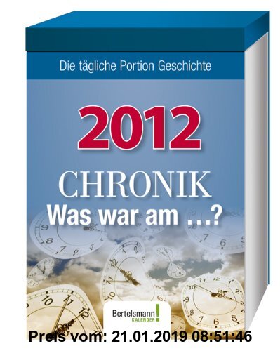 Gebr. - Kalender Chronik - Was war am. ? 2012: Die tägliche Portion Geschichte
