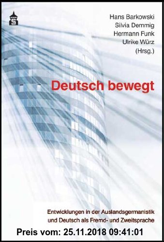 Gebr. - Deutsch bewegt: Entwicklungen in der Auslandsgermanistik und Deutsch als Fremd- und Zweitsprache