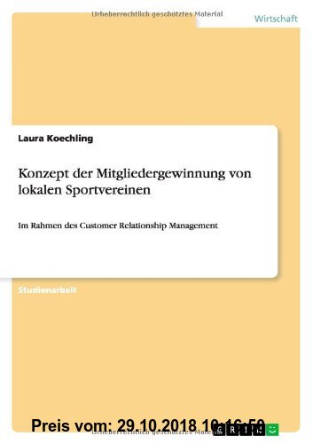 Gebr. - Konzept der Mitgliedergewinnung von lokalen Sportvereinen: Im Rahmen des Customer Relationship Management