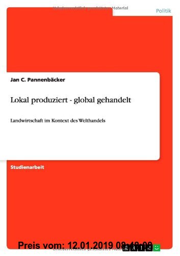Gebr. - Lokal produziert - global gehandelt: Landwirtschaft im Kontext des Welthandels
