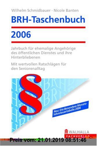 Gebr. - BRH-Taschenbuch 2006: Jahrbuch für ehemalige Angehörige des öffentlichen Dienstes und ihre Hinterbliebenen. Mit wertvollen Ratschlägen für den