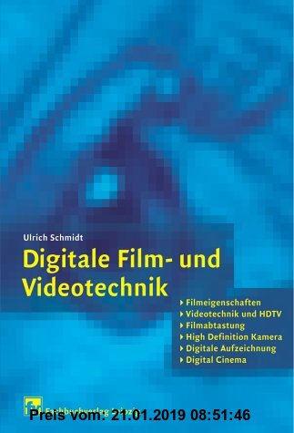 Gebr. - Digitale Film- und Videotechnik: Filmeigenschaften, Videotechnik und HDTV, Filmabtastung, High Definition Kamera, Digitale Aufzeichnung, Digit