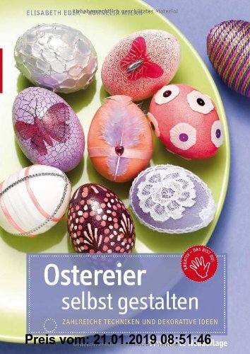 Gebr. - Ostereier selbst gestalten: Zahlreiche Techniken und dekorative Ideen; erweiterte Auflage