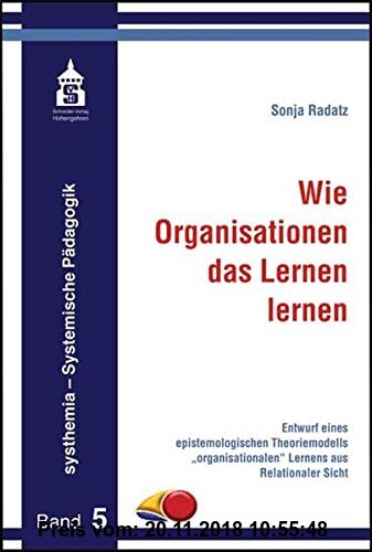 Gebr. - Wie Organisationen das Lernen lernen: Entwurf eines epistemologischen Theoriemodells
