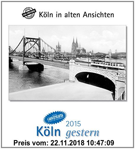 Gebr. - Köln gestern 2015: Köln in alten Ansichten, mit 4 Ansichtskarten als Gruß- oder Sammelkarten