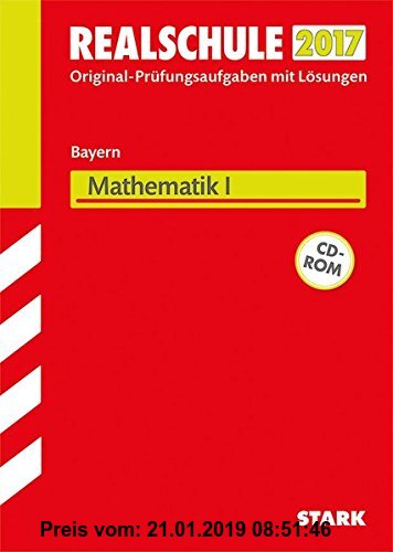 Abschlussprüfung Realschule Bayern 2017 - Mathematik I: Wahlpflichtfächergruppe I - Bayern