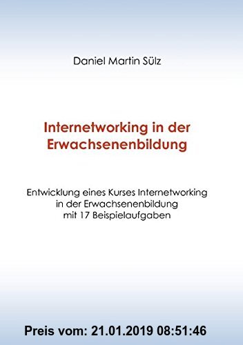 Gebr. - Internetworking in der Erwachsenenbildung: Entwicklung eines didaktisch begründeten Kurses mit 17 Beispielaufgaben zum Didaktischen System Int