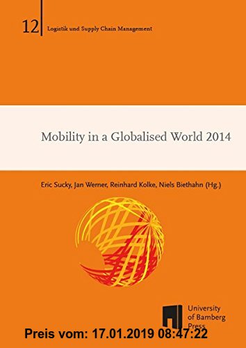 Gebr. - Mobility in a Globalised World 2014 (Schriftenreihe Logistik und Supply Chain Management)