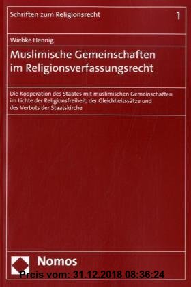 Gebr. - Muslimische Gemeinschaften im Religionsverfassungsrecht: Die Kooperation des Staates mit muslimischen Gemeinschaften im Lichte der Religionsfr