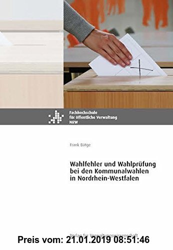 Gebr. - Wahlfehler und Wahlprüfung bei den Kommunalwahlen in Nordrhein-Westfalen: Forschungsbericht (Hochschule - Wissenschaft - Praxis)