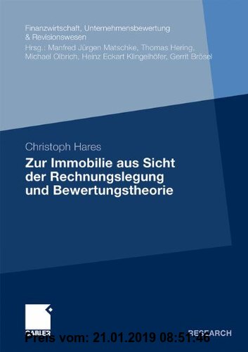 Gebr. - Zur Immobilie aus Sicht der Rechnungslegung und Bewertungstheorie (Finanzwirtschaft, Unternehmensbewertung & Revisionswesen) (German Editi