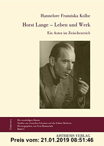 Gebr. - Horst Lange - Leben und Werk: Ein Autor im Zwischenreich (Chironeia)