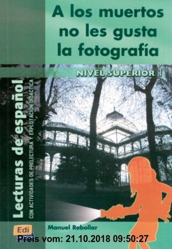 Gebr. - A los muertos no les gusta la fotografía: Lecturas de español con actividades de prelectura y explotación didáctica/Lektüre (ohne Audio-CD)