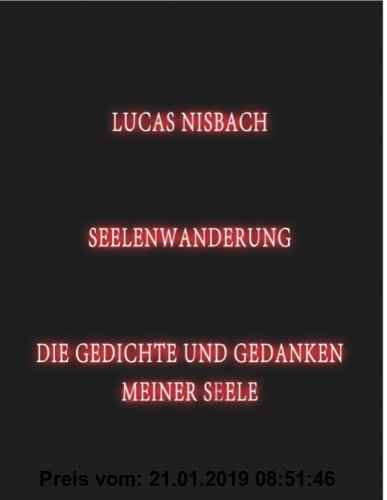 Gebr. - Seelenwanderung: Die Gedichte und Gedanken meiner Seele