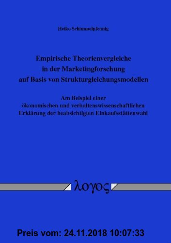 Gebr. - Empirische Theorienvergleiche in der Marketingforschung auf Basis von Strukturgleichungsmodellen: Am Beispiel einer ökonomischen und ... der b