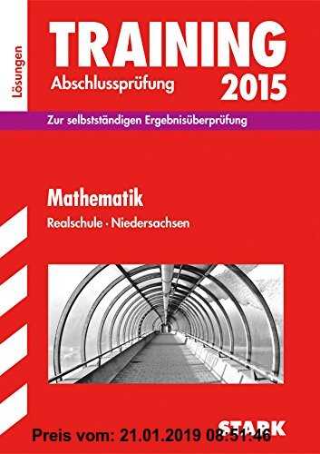 Gebr. - Training Abschlussprüfung Realschule Niedersachsen / Lösungsheft zu Mathematik 2015: Zur selbstständigen Ergebnisüberprüfung