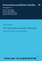 Gebr. - Der beschränkt rationale Verbrecher: Behavioral Economics in der Kriminologie
