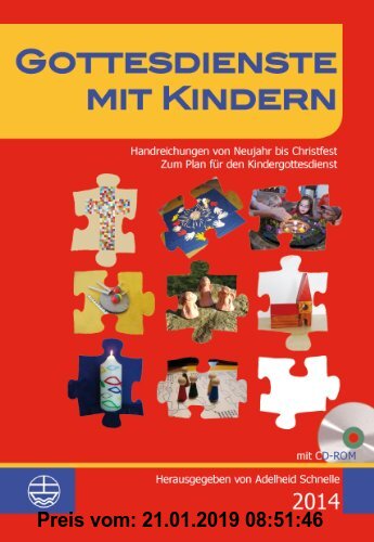 Gebr. - Gottesdienste mit Kindern: Handreichungen von Neujahr bis Christfest 2014