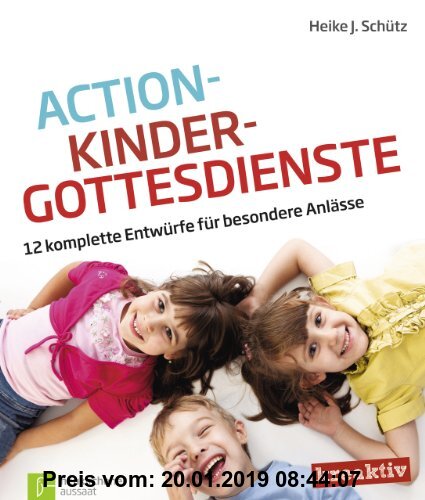Gebr. - Action-Kindergottesdienste: 12 komplette Entwürfe für besondere Anlässe