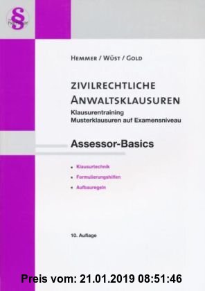 Gebr. - Assessor-Basics. Zivilrechtliche Anwaltsklausuren. Klausurentraining ( Fallsammlung ): Klausurfälle aus examenstypischen anwaltlichen Tätigkei