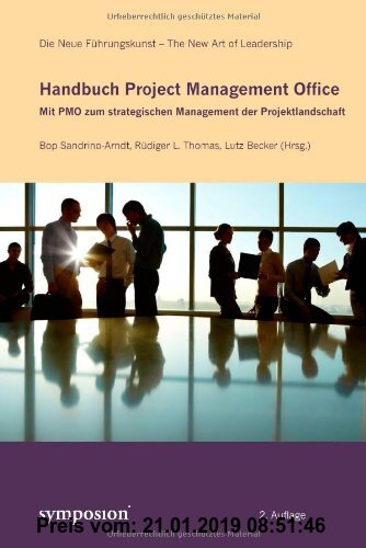 Gebr. - Handbuch Project Management Office: Mit PMO zum strategischen Management der Projektlandschaft