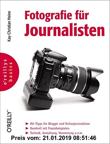 Gebr. - Fotografie für Journalisten: Mit Tipps für Blogger und Onlinejournalisten. Randvoll mit Praxisbeispielen. Technik, Gestaltung, Verwertung u.v.