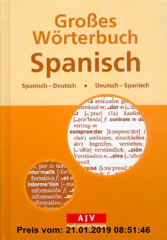 Grosses Wörterbuch Spanisch: Spanisch-Deutsch /Deutsch-Spanisch (Axel Juncker Titel)
