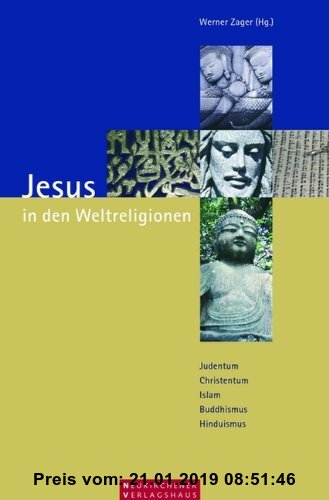 Gebr. - Jesus in den Weltreligionen: Judentum - Christentum - Islam - Buddhismus - Hinduismus