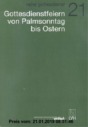 Gebr. - Gottesdienstfeiern von Palmsonntag bis Ostern: Entwurf der Agende für ev.-luth. Kirchen und Gemeinden Band II, Teilband 1