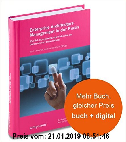 Gebr. - Enterprise Architecture Management (EAM) in der Praxis: Wandel, Komplexität und IT-Kosten im Unternehmen beherrschen