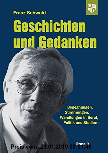 Gebr. - Geschichten und Gedanken Band 2: Begegnungen, Stimmungen, Wandlungen in Beruf, Politik und Studium