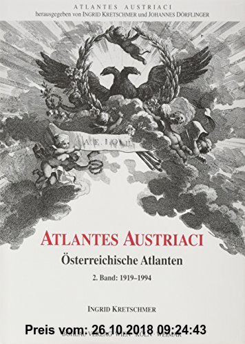 Atlantes Austriaci, 2 Bde. in 3 Tl.-Bdn., Bd.2, 1919-1994: Band 2: Österreichische Atlanten 1919-1994 (Atlantes Austriaci - Österreichische Atlanten 1561-1994)