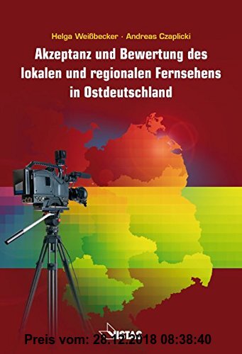 Gebr. - Akzeptanz und Bewertung des lokalen und regionalen Fernsehens in Ostdeutschland