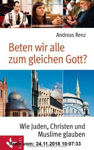 Gebr. - Beten wir alle zum gleichen Gott?: Wie Juden, Christen und Muslime glauben