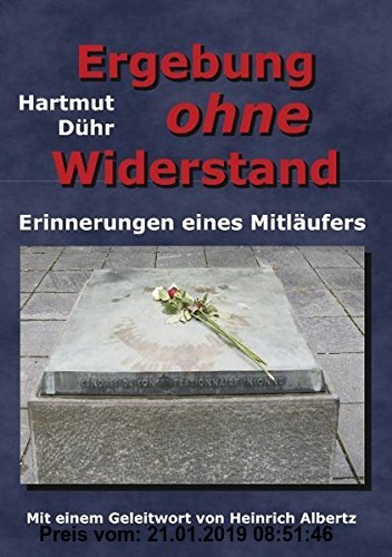 Gebr. - Ergebung ohne Widerstand: Erinnerungen eines Mitläufers