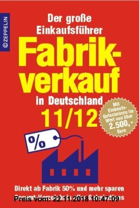 Gebr. - Fabrikverkauf in Deutschland - 11/12: Der große Einkaufsführer mit Einkaufsgutscheinen im Wert von über 2500 Euro