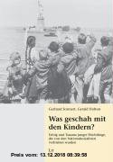 Gebr. - Was geschah mit den Kindern?: Erfolg und Trauma junger Flüchtlinge, die von den Nationalsozialisten vertrieben wurden