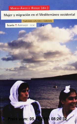 Gebr. - Mujer y migración en el Mediterráneo occidental : tradiciones culturales y ciudadanía (Antrazyt, Band 164)