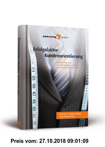 Gebr. - Erfolgsfaktor Kundenorientierung: Aktuelle Ansätze in der Vermögensberatung aus Sicht unterschiedlicher Marktteilnehmer