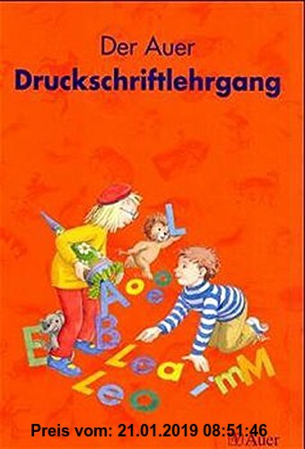 Gebr. - Die Auer Fibel, Ausgabe Bayern, neue Rechtschreibung, Der Auer Druckschriftlehrgang