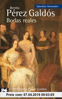 Gebr. - Bodas reales (El Libro De Bolsillo - Bibliotecas De Autor - Biblioteca Pérez Galdós - Episodios Nacionales, Band 330)